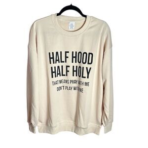 Half Hood Half Holy Sweat Shirt Size XL